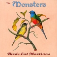The Monsters Birds Eat Martians Формат: Audio CD (DigiPack) Дистрибьюторы: VooDoo Rhythm Records, Концерн "Группа Союз" Лицензионные товары Характеристики аудионосителей 1998 г Альбом: Импортное издание инфо 12369w.