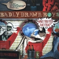 Badly Drawn Boy Have You Fed The Fish? Формат: Audio CD (Jewel Case) Дистрибьюторы: XL Recordings Ltd , Концерн "Группа Союз" Великобритания Лицензионные товары инфо 12488w.